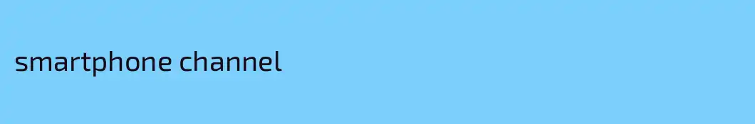 smartphone channel